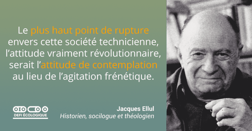 Citation De Jacques Ellul A Propos De L Ecologie Defi Ecologique Le Blog